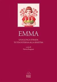 Emma. Una lunga strada tutta interna alla sinistra - Busignani, Patrizia