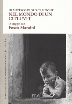 Nel mondo di un citluvit. In viaggio con Fosco Maraini - Campione, Francesco Paolo