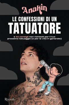 Le confessioni di un tatuatore e 34 consigli non richiesti per il tuo prossimo tatuaggio (o per la vita in generale) - Anakin