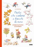 Foglie che cadono e fiocchi di neve. Storie d'autunno e d'inverno Foglie che cadono e fiocchi di neve. Storie d'autunno e d'inverno