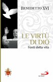 Le virtù di Dio. Fonti della vita Le virtù di Dio. Fonti della vita
