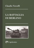La battaglia di Berlino La battaglia di Berlino