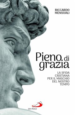 Cover Pieno di grazia. La sfida cristiana per il maschio del nostro tempo