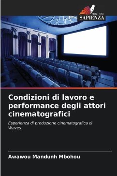 Condizioni di lavoro e performance degli attori cinematografici - MANDUNH MBOHOU, Awawou Condizioni di lavoro e performance degli attori cinematografici - MANDUNH MBOHOU, Awawou