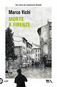 Morte a Firenze. Un'indagine del commissario Bordelli - Vichi, Marco