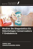 Medios De Diagnóstico En Odontología Conservadora Y Endodoncia