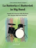 La batteria e i batteristi in big band. Nascita ed evoluzione delle big band fino alla fine degli anni Sessanta La batteria e i batteristi in big band. Nascita ed evoluzione delle big band fino alla fine degli anni Sessanta
