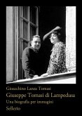 Giuseppe Tomasi di Lampedusa. Una biografia per immagini Giuseppe Tomasi di Lampedusa. Una biografia per immagini