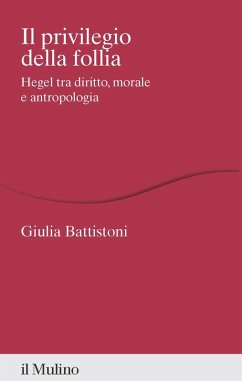 Cover Il privilegio della follia. Hegel tra diritto, morale e antropologia