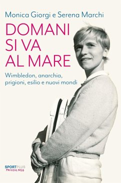 Cover Domani si va al mare. Wimbledon, anarchia, prigioni, esilio e nuovi mondi