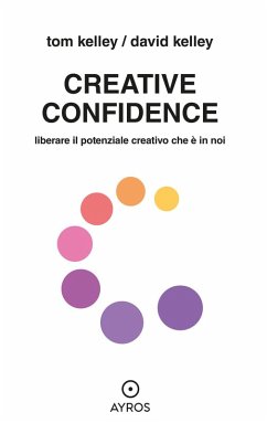 Cover Creative confidence. Liberare il potenziale creativo che è in noi