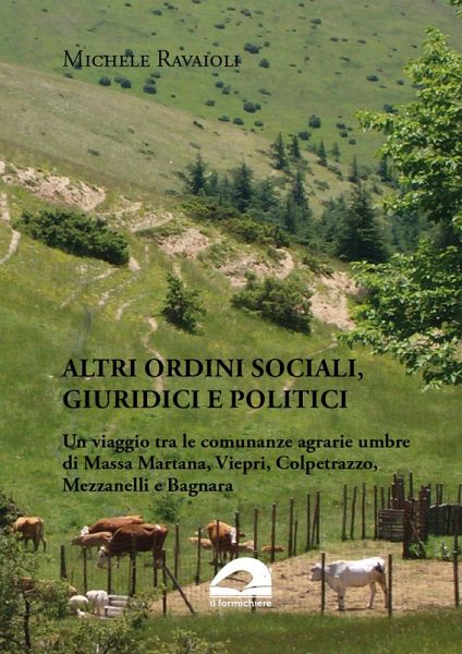 Altri ordini sociali, giuridici e politici. Un viaggio tra le comunanze agrarie umbre di Massa Martana, Viepri, Colpetrazzo, Mezzanelli e Bagnara
