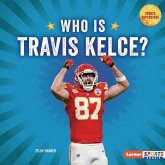 Who Is Travis Kelce? Who Is Travis Kelce?