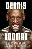 Bad as I wanna be. L'autobiografia senza censure Bad as I wanna be. L'autobiografia senza censure