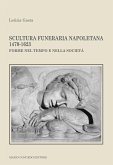 Scultura funeraria napoletana 1470-1623. Forme nel tempo e nella società Scultura funeraria napoletana 1470-1623. Forme nel tempo e nella società