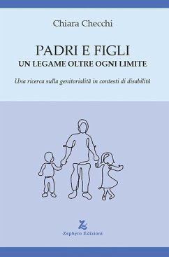 Padri e figli. Un legame oltre ogni limite. Una ricerca sulla genitorialità in contesti di disabilità Cover Padri e figli. Un legame oltre ogni limite. Una ricerca sulla genitorialità in contesti di disabilità
