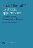 La doppia appartenenza. Scritti su Israele, il sionismo e la diaspora La doppia appartenenza. Scritti su Israele, il sionismo e la diaspora