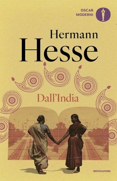 Dall'India. Annotazioni, diari, poesie, considerazioni e racconti - Hesse, Hermann Dall'India. Annotazioni, diari, poesie, considerazioni e racconti - Hesse, Hermann