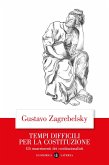 Tempi difficili per la Costituzione. Gli smarrimenti dei costituzionalisti Tempi difficili per la Costituzione. Gli smarrimenti dei costituzionalisti
