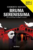 Bruma serenissima. Un cacciatore d'ombre a Venezia Bruma serenissima. Un cacciatore d'ombre a Venezia