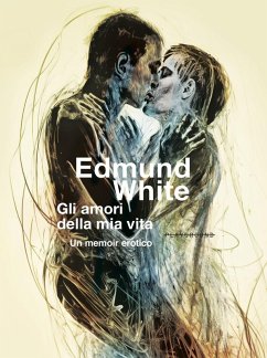 Cover Gli amori della mia vita. Un memoir erotico