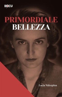 Primordiale bellezza - Valcepina, Lucia