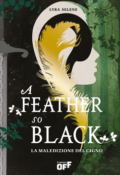 Cover A feather so black. La maledizione del cigno