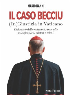 Il caso Becciu. (In)Giustizia in Vaticano - Nanni, Mario