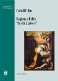 Ragione e follia. 'La vita è altrove' Ragione e follia. 'La vita è altrove'