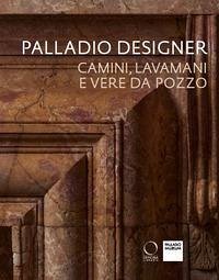 Cover Palladio designer. Camini, lavamani e vere da pozzo
