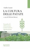 La coltura delle patate. Tecniche di coltivazione, conservazione rigenerazione La coltura delle patate. Tecniche di coltivazione, conservazione rigenerazione