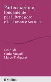 Partecipazione, fondamento per il benessere e la coesione sociale Partecipazione, fondamento per il benessere e la coesione sociale