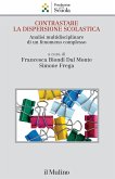 Contrastare la dispersione scolastica. Analisi multidisciplinare di un fenomeno complesso Contrastare la dispersione scolastica. Analisi multidisciplinare di un fenomeno complesso
