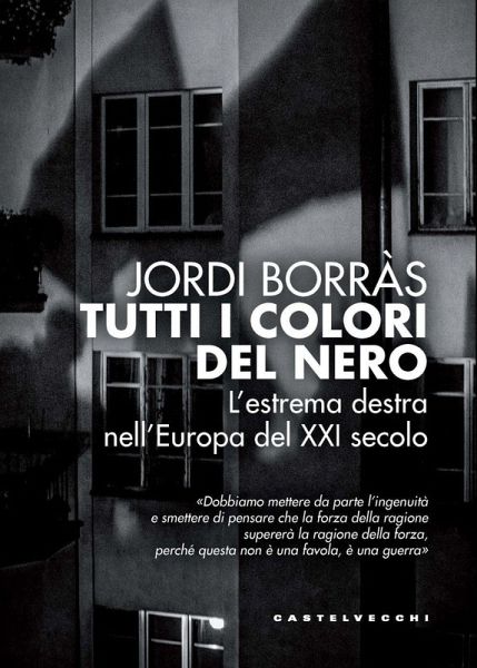 Tutti i colori del nero. L'estrema destra nell'Europa del XXI secolo Tutti i colori del nero. L'estrema destra nell'Europa del XXI secolo