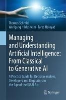 Managing and Understanding Artificial Intelligence: From Classical to Generative AI - Schmid, Thomas; Hildesheim, Wolfgang; Holoyad, Taras