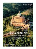 La via degli Dei. Sulle antiche strade romane da Bologna a Firenze La via degli Dei. Sulle antiche strade romane da Bologna a Firenze