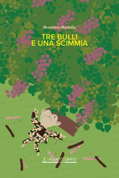 Tre bulli e una scimmia - Madella, Massimo
