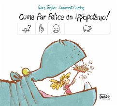 Cover Come far felice un ippopotamo! Ediz. CAA