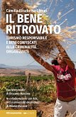 Il bene ritrovato. Turismo responsabile e beni confiscati alla criminalità organizzata Il bene ritrovato. Turismo responsabile e beni confiscati alla criminalità organizzata