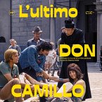 L' ultimo don Camillo. Immagini e ricordi di un film perduto L' ultimo don Camillo. Immagini e ricordi di un film perduto
