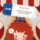 La spettacolare vita di Luca La spettacolare vita di Luca