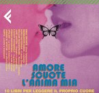 Amore scuote l'anima mia. 10 libri per leggere il proprio cuore