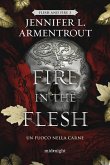 A fire in the flesh. Un fuoco nella carne A fire in the flesh. Un fuoco nella carne