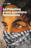 La Palestina è una questione femminista La Palestina è una questione femminista