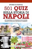 501 quiz sulla storia di Napoli. Un compendio di domande per scoprire quanto ne sai sul capoluogo campano 501 quiz sulla storia di Napoli. Un compendio di domande per scoprire quanto ne sai sul capoluogo campano