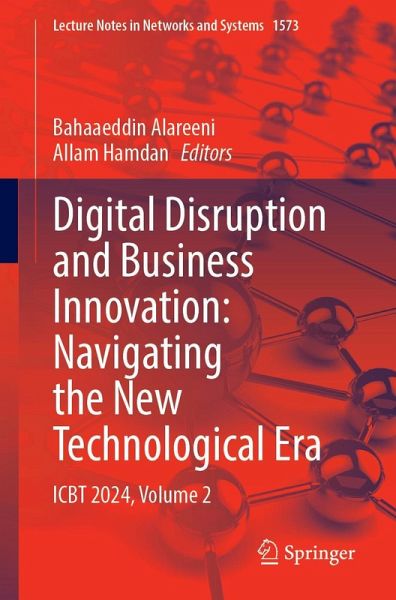 Digital Disruption and Business Innovation: Navigating the New Technological Era Digital Disruption and Business Innovation: Navigating the New Technological Era