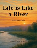 Life Is Like A River (Illustrated for Men) Life Is Like A River (Illustrated for Men)