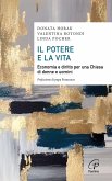 Il potere e la vita. Economia e diritto per una Chiesa di donne e uomini Il potere e la vita. Economia e diritto per una Chiesa di donne e uomini