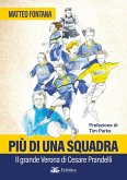 Più di una squadra. Il grande Verona di Cesare Prandelli Più di una squadra. Il grande Verona di Cesare Prandelli