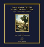Sonar bracchetti e cacciatori aizzare. Parole e immagini dell'arte venatoria